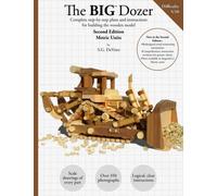 The BIG Dozer [Metric Units]: Complete step-by-step plans and instructions for building the wooden model