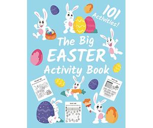 The Big Easter Activity Book For Kids: Workbook with 101 Fun Activities Including Logic Puzzles, Coloring Pages, Dot to Dot, Mazes, Word Searches and More!