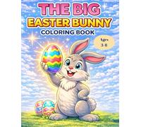 The Big Easter Bunny Coloring Book: Fun and Easy Coloring Pages for Children Ages 3-8