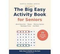 The Big Easy Activity Book for Seniors Volume 3: 77 All-New Large Print Word Searches, Mazes, Memory Games & Nostalgia Trivia for Relaxed Minds (Gentle Minds)
