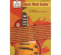 The Big Easy Book of Classic Rock Guitar: 59 Songs -- 46 Legendary Artists! (Easy Guitar Tab) (Big Easy Guitar)