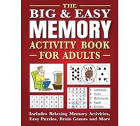 The Big & Easy Memory Activity Book for Adults: Includes Relaxing Memory Activities, Easy Puzzles, Brain Games and More