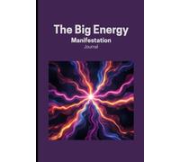 The Big Energy Manifestation Journal
