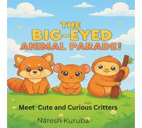 The Big-Eyed Animal Parade!: Meet Cute and Curious Critters