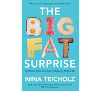 The Big Fat Surprise : why butter, meat, and cheese belong in a healthy diet