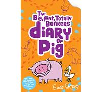 The (big, fat, totally bonkers) Diary of Pig: 4