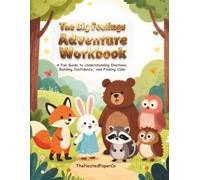 The Big Feelings Adventure Workbook: A Fun Emotional Learning and Coping Skills Activity Book for Kids Ages 5-9
