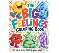 The Big Feelings Coloring Book: A little space for every feeling.