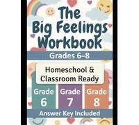 The Big Feelings Workbook: Grades 6-8