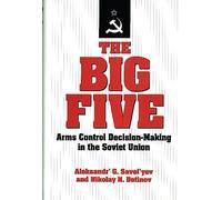 The Big Five: Arms Control Decision-Making in the Soviet Union