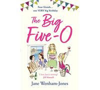 The Big Five O: A laugh out loud, feel good novel for summer