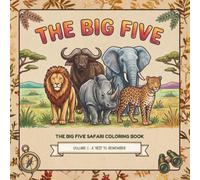 THE BIG FIVE SAFARI COLORING BOOK: A TRIP TO REMEMBER