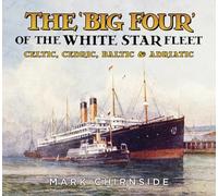 The 'Big Four' of the White Star Fleet: Celtic, Cedric, Baltic and Adriatic