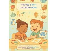 THE BIG & FUN COLORING BOOK: A Mix of Everything: Dinosaurs, Space, Animals, Vehicles, and Everyday Life Scenes for Boys and Girls Ages 4-8 (The Big & Fun Coloring Series)