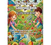 The Big Garden Coloring Book: for Little Garden Heroes!