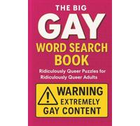 The Big Gay Word Search Book: Funny Naughty Inappropriate LGBTQI Word Search | Adult Joke Gag Gift | 6X9 inches, 110 Pages | 50+ Puzzles | Gifts for Holidays, Pranks, and Pride Parties