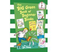 The Big Green Book of Beginner Books : I Am Not Going to Get Up Today!; Wacky Wednesday; Would You Rather Be a Bullfrog?; Maybe You Should Fly a Jet! Maybe You Should Should Be a Vet!;
