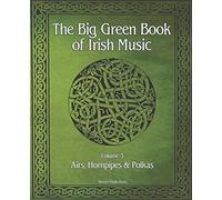 The Big Green Book Of Irish Music, Vol 3: Airs, Hornpipes & Polkas