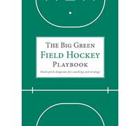 The Big Green Field Hockey Playbook: blank pitch diagrams for coaching and strategy (The Big Blank Sports Strategy and Playbook Series)