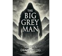The Big Grey Man (Tales from the Cryptids)