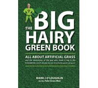 The Big Hairy Green Book: All About Artificial Grass