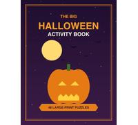 The Big Halloween Activity Book: 48 Large-Print Spooky Puzzles - Mazes, Word Search, Word Scramble & Number Search (Big Seasonal Activity Books)