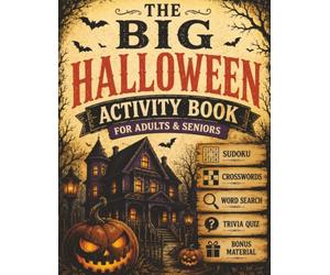 The Big Halloween Activity Book for Adults & Seniors: A Spooky Mix of Sudoku, Crosswords, Word Search & Trivia for Relaxation and Memory Improvement (PuzzleNation Press Halloween Collection)