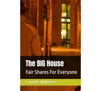 The BIG House: Fair Shares For Everyone