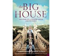 The Big House: The Story of a Country House and its Family