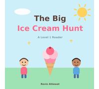 The Big Ice Cream Hunt: A Level 1 Early Reader Story About Friendship and Sharing