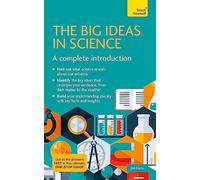 The Big Ideas in Science: A complete introduction (Teach Yourself)