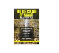 THE BIG ISLAND OF HAWAII POCKET GUIDE 2025 (Cityscape Chronicles)