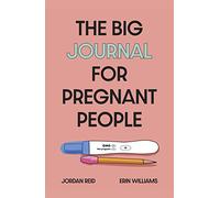 The Big Journal for Pregnant People