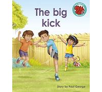The big kick (Red Squirrel Phonics Level 3)