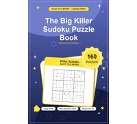 The Big Killer Sudoku Puzzle Book: 160 Puzzles (Easy to Expert) with Full Solutions