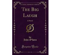 The Big Laugh (Classic Reprint): A Novel: A Novel (Classic Reprint)