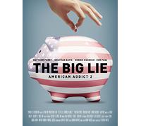 The Big Lie: American Addict 2