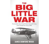 The Big Little War: A World War II epic (The Anglo-Iraqi War 1941)