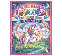 The Big Magical Unicorn Coloring Book for Kids Ages 3-10: 40 Cute, Easy & Fun Unicorn Coloring Pages Featuring Rainbows, Castles, Fairies, Stars and Fantasy Adventures for Girls and Boys