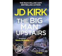 The Big Man Upstairs (Dci Logan Crime Thrillers, 7)