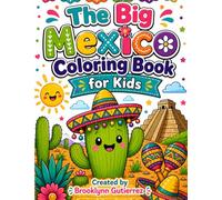 The Big Mexico Coloring Book for Kids: Fun, Easy & Educational Activities Inspired by Mexico