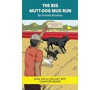 The Big Mutt-Dog Mud Run Chapter Book: Decodable Series for Learning to Read. For Early Readers and Students with Dyslexia. (Words with Three ... ON A LOG Get Set! Readers and Chapter Book)