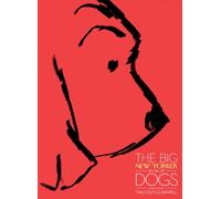 The Big New Yorker Book of Dogs