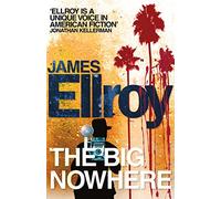 The Big Nowhere: (L.A. Quartet)