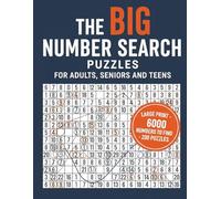 THE BIG NUMBER SEARCH PUZZLES FOR ADULTS SENIORS AND TEENS: Large Print 8.5x11 inches 6000 Numbers to find 200 Brain Teasers With Solutions 20x20 Grid (The Digits Master)