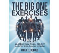 The Big One Exercises: Guided Insights on Insight, Action, and Global Health