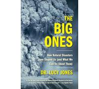 The Big Ones: How Natural Disasters Have Shaped Us (and What We Can Do about Them)