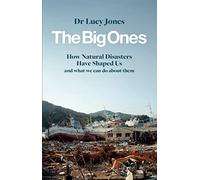 The Big Ones: How Natural Disasters Have Shaped Us (And What We Can Do About Them)