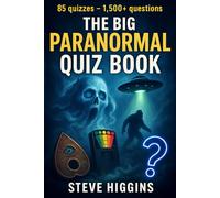 The Big Paranormal Quiz Book: 1,500 Questions On Ghosts, UFOs, Cryptids & The Unexplained