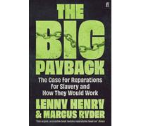 The Big Payback : The Case for Reparations for Slavery and How They Would Work